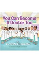 You Can Become A Doctor Too