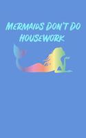 Mermaids Dont Do Housework: Comic Book Notebook Paper