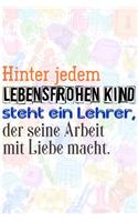 Hinter jedem lebensfrohen Kind steht ein Lehrer, der seine Arbeit mit Liebe macht.
