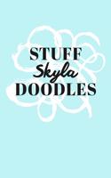 Stuff Skyla Doodles: Personalized Teal Doodle Sketchbook (6 x 9 inch) with 110 blank dot grid pages inside.