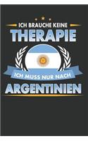 Ich Brauche Keine Therapie Ich Muss Nur Nach Argentinien