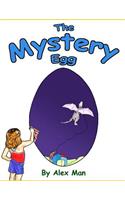The Mystery Egg: A magical story about a girl, an unusual friendship and an egg.