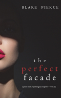 Perfect Facade (A Jessie Hunt Psychological Suspense Thriller-Book Twelve)