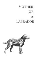 Mother of a Labrador: Composition Notebook for Dog Lovers - College Ruled Journal - Cute Animal Notebooks
