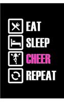 Eat Sleep Cheer Repeat: Notebook (Journal, Diary) for Cheerleaders 120 lined pages to write in