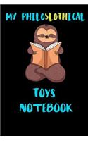 My Philoslothical Toys Notebook: Blank Lined Notebook Journal Gift Idea For (Lazy) Sloth Spirit Animal Lovers