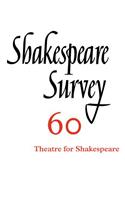 Shakespeare Survey: Volume 60, Theatres for Shakespeare