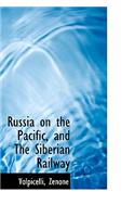 Russia on the Pacific, and the Siberian Railway: (English)