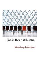 Iliad of Homer with Notes.