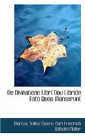 de Divinatione Libri Dou Libride Fato Quae Manserunt