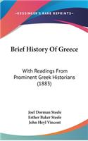 Brief History Of Greece: With Readings From Prominent Greek Historians (1883)