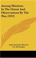 Among Missions in the Orient and Observations by the Way (1912)