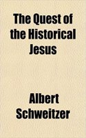 The Quest of the Historical Jesus