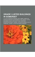 Grade I Listed Buildings in Somerset: Clifton Suspension Bridge, Bath Abbey, American Museum in Britain, Glastonbury Tor(English)