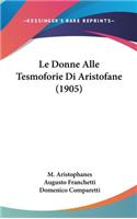 Le Donne Alle Tesmoforie Di Aristofane (1905)