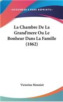 La Chambre de La Grand'mere Ou Le Bonheur Dans La Famille (1862)