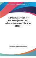 A Decimal System for the Arrangement and Administration of Libraries (1856)