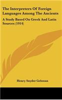 Interpreters Of Foreign Languages Among The Ancients: A Study Based On Greek And Latin Sources (1914)