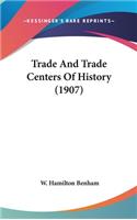 Trade And Trade Centers Of History (1907)