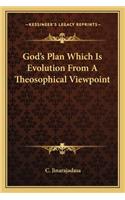 God's Plan Which Is Evolution From A Theosophical Viewpoint