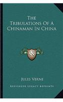 Tribulations Of A Chinaman In China