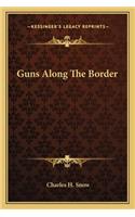 Guns Along the Border
