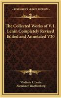The Collected Works of V. I. Lenin Completely Revised Edited and Annotated V20