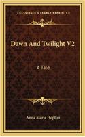 Dawn and Twilight V2