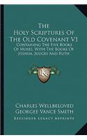 Holy Scriptures of the Old Covenant V1