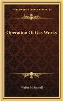 Operation of Gas Works