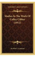 Studies in the Work of Colley Cibber (1912)
