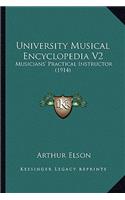 University Musical Encyclopedia V2: Musicians' Practical Instructor (1914)(English)
