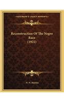 Reconstruction Of The Negro Race (1922)