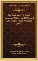 The Evolution of Brazil Compared with That of Spanish and Anglo-Saxon America (1914)