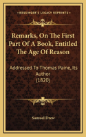 Remarks, On The First Part Of A Book, Entitled The Age Of Reason