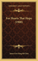 For Hearts That Hope (1900)