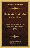 The Works Of Nicholas Machiavel V4