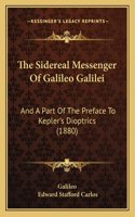 The Sidereal Messenger Of Galileo Galilei