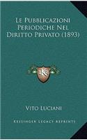 Pubblicazioni Periodiche Nel Diritto Privato (1893)