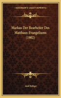 Markus Der Bearbeiter Des Matthaus-Evangeliums (1902)