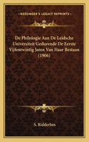 De Philologie Aan De Leidsche Universiteit Gedurende De Eerste Vijfentwintig Jaren Van Haar Bestaan (1906)