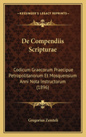 De Compendiis Scripturae: Codicum Graecorum Praecipue Petropolitanorum Et Mosquensium Anni Nota Instructorum (1896)(Latin)
