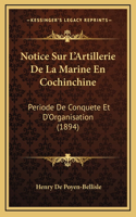 Notice Sur L'Artillerie De La Marine En Cochinchine