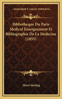 Bibliotheque Du Paris Medical Enseignement Et Bibliographie De La Medecine (1855)
