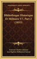 Bibliotheque Historique Et Militaire V7, Part 2 (1853)