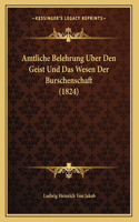 Amtliche Belehrung Uber Den Geist Und Das Wesen Der Burschenschaft (1824)