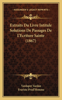 Extraits Du Livre Intitule Solutions De Passages De L'Ecriture Sainte (1867)