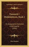 Danmark I Middelalderen, Book 1