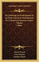 De L'Arbitrage En Droit Romain Et En Droit Francais Et Droit Romain De La Bonorum Possessio Contra Tabulas (1886)