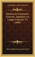 Elemens de Grammaire Generale, Appliques a la Langue Francaise V2 (1808)